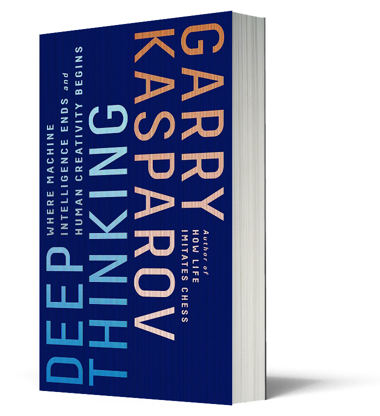 Deep Thinking: Where Machine Intelligence Ends and Human Creativity Begins  by Garry Kasparov – review, Computing and the net books