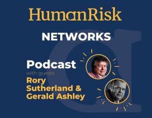 Rory Sutherland, Gerald Ashley: The Human Risk Podcast